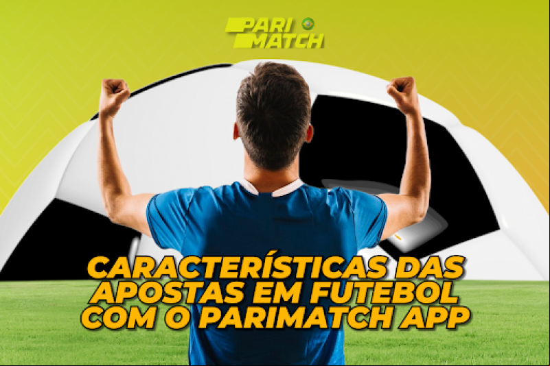 Conheça os recursos de apostas em futebol com o aplicativo Parimatch